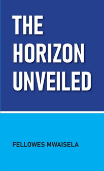 The Horizon Unveiled by Fellowes Mwaisela - Paperback