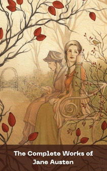 The Complete Works of Jane Austen (In One Volume) by Jane Austen - Paperback