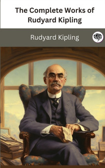The Complete Works of Rudyard Kipling by Rudyard Kipling - Hardback