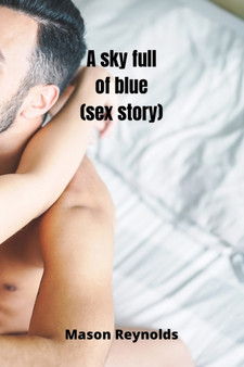A sky full of blue (sex story) by Mason Reynolds - Paperback