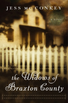 The Widows Of Braxton County : A Novel by Jess McConkey - Paperback