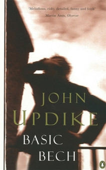 Basic Bech : Bech a Book, Bech is Back by John Updike - Paperback