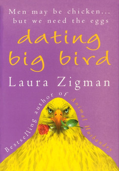 Dating Big Bird by Laura Zigman - Paperback