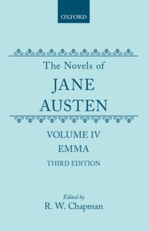 The Novels of Jane Austen : Volume IV: Emma by Jane Austen - Hardback