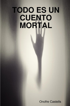 Todo Es Un Cuento Mortal by Onofre Castells - Paperback