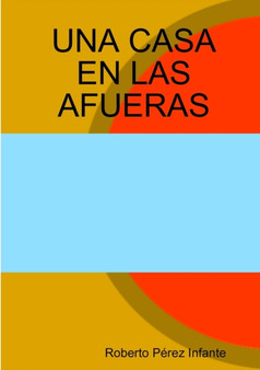 Una Casa En Las Afueras by Roberto Perez Infante - Paperback