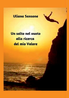 Un salto nel vuoto alla ricerca del mio valore by Uliana Sansone - Paperback
