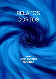 Relatos Cortos by Jose Antonio Nombela - Paperback