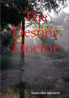 The Destiny Doctor by malcolm spencer - Paperback
