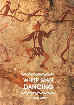White Man Dancing by Dave Green - Paperback