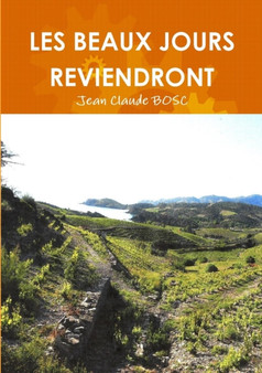 Les Beaux Jours Reviendront by Jean Claude Bosc - Paperback