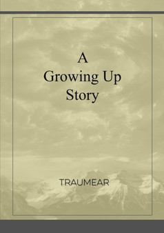 A Growing Up Story by Traumear - Paperback