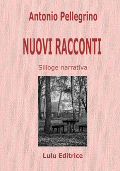 NUOVI RACCONTI by Antonio Pellegrino - Paperback