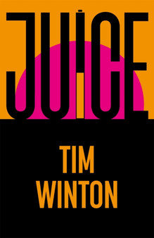 Juice by Tim Winton - Paperback