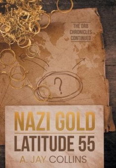 Nazi Gold - Latitude 55 by A Jay Collins - Hardback