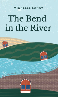 The Bend in the River by Michelle Lahav - Hardback