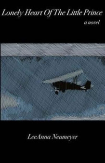 Lonely Heart Of The Little Prince by Leeanna Neumeyer - Paperback