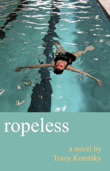 Ropeless by Tracy Koretsky - Paperback