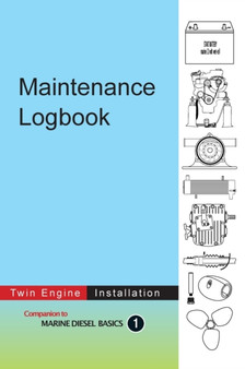 Maintenance Logbook - Twin Engine Installation : value-added logbook for marine diesel engine installations by Dennison Berwick - Hardback