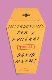 Instructions for a Funeral : Stories by David Means - Paperback