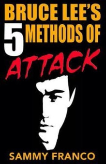 Bruce Lee's 5 Methods of Attack by Sammy Franco - Paperback