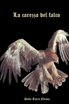 La carezza del falco by Eliana Della Torre - Paperback