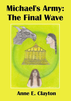 Michael's Army: The Final Wave by Anne .E. Clayton - Paperback