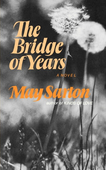The Bridge of Years : A Novel by May Sarton - Paperback