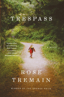 Trespass : A Novel by Rose Tremain - Paperback