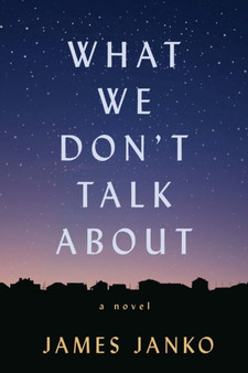 What We Don't Talk About by James Janko - Paperback