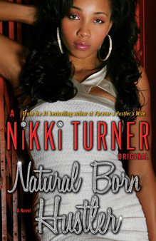 Natural Born Hustler : A Novel by Nikki Turner - Paperback