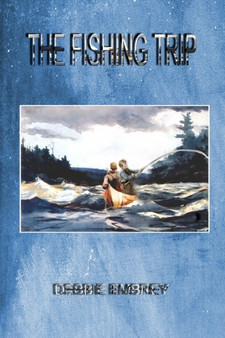 THE FISHING TRIP by DEBBIE J. EMBREY - Paperback