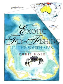 Exotic Fly Fishing South Seas by Hole - Hardback