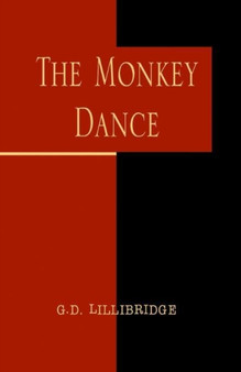 The Monkey Dance by G D Lillibridge - Hardback