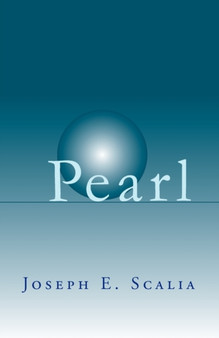 Pearl : A New Chapter in an Old Story by Joseph E Scalia - Paperback
