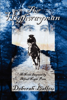 The Highwayman : A Novel Inspired by by Deborah Ballou - Paperback
