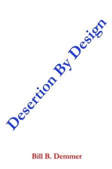 Desertion by Design by Bill B. Demmer - Paperback