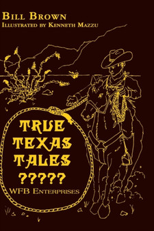 True Texas Tales? by Bill Brown - Hardback
