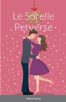 Le Sorelle Perverse by Aldivan Torres - Paperback