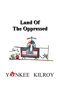 Land of the Oppressed by Yankee Kilroy - Paperback