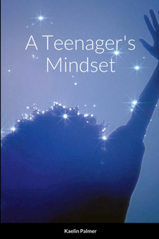 A Teenager's Mindset by Kaelin Palmer - Paperback