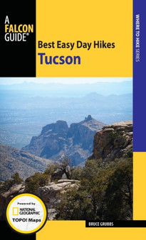Best Easy Day Hikes Tucson by Bruce Grubbs - Paperback