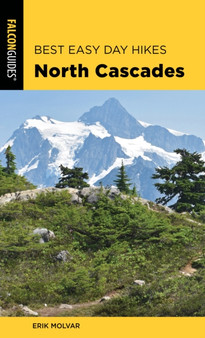 Best Easy Day Hikes North Cascades by Erik Molvar - Paperback