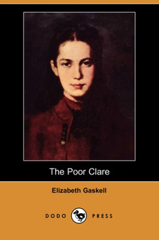 The Poor Clare (Dodo Press) by Elizabeth Cleghorn Gaskell - Paperback