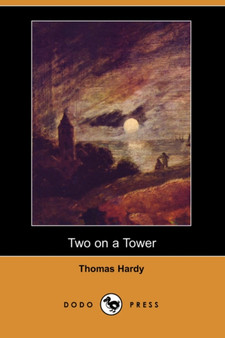 Two on a Tower (Dodo Press) by Thomas Defendant Hardy - Paperback