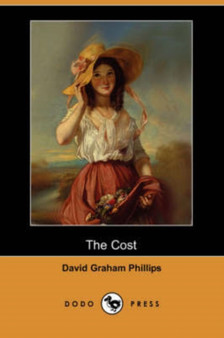 The Cost (Dodo Press) by David Graham Phillips - Paperback