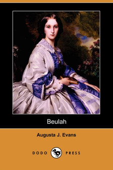 Beulah (Dodo Press) by Augusta J Evans - Paperback