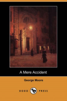 A Mere Accident (Dodo Press) by George MD Moore - Paperback