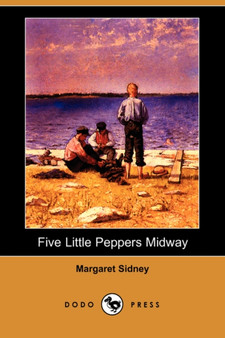 Five Little Peppers Midway (Dodo Press) by Margaret Sidney - Paperback