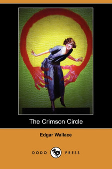 The Crimson Circle (Dodo Press) by Edgar Wallace - Paperback